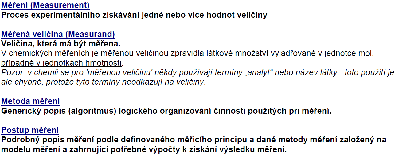 Přesnost měření / zkoušek Data jsou vysoké kvality, pokud jsou vhodné