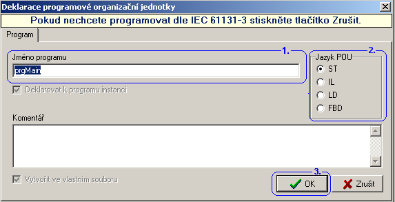 2. Vytvoření nového projektu Obr. 5. Dialogové okno - Základní výběr řídícího systému 1. vybereme základní skupiny řídícího systému 2. vybereme konkrétní typ řídícího systému. 3.