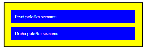 O CSS podrobněji <style> ul { background: yellow; margin: 12px; padding: 10px; border: 3px solid black; } li { color: white; background: