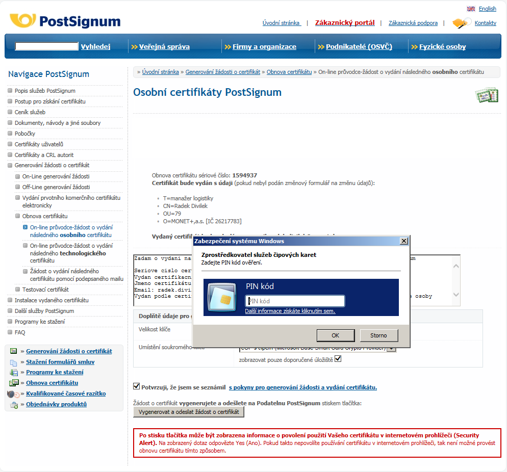 Jsou-li údaje správně nastaveny, stiskněte tlačítko Vygenerovat a odeslat žádost o certifikát. Potvrďte pokyny pro generování žádosti a vygenerujte a odešlete žádost o certifikát.