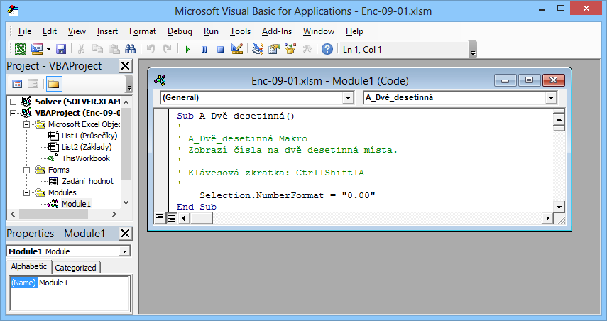 9 Karta Vývojář: Visual Basic pro aplikace 145 OBR. 9-3: VISUAL BASIC EDITOR Sub Komentář Selection End Sub Enc-09-01.