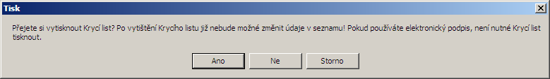 Pomocí tlačítka Tisk Krycího listu pro odměny se zobrazí okno s dotazem, zda si přejete vytisknout Krycí list, nebo jen dokončit zpracování.