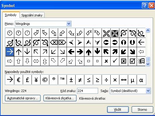 11.2 Symboly Toto pracovní prostředí vám umožňuje také vhodně použít různé typy symbolů, které můžete aktivovat opět pomocí karty Vložení.