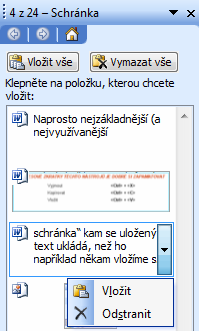 Standardně je schránka kam se uložený text ukládá, než ho například někam vložíme skrytá, ale můžeme ji zobrazit přes menu Úpravy Schránka sady Office.