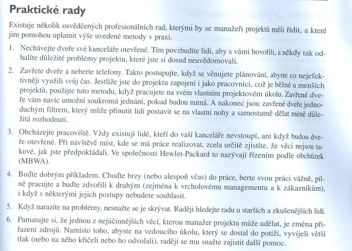 Role manažera projektu Autorita Musí plánovat a řídit Přidělování práce Schopnost schvalovat rozpočet Podpora pracovníků Peníze
