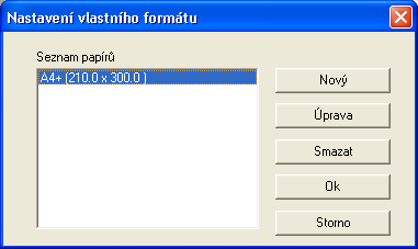 Provádění nastavení ovladače tiskárny Úprava nastavení Formát papíru, který se neobjeví v seznamu, lze registrovat jako vlastní formát.