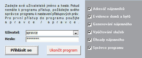 Instalace Stránka 6 z 11 První přihlášení do programu Po zavření úvodního okna připojení k databázi (viz výše) se zobrazí přihlašovací formulář: Pro první přihlášení do programu použijte uživatele