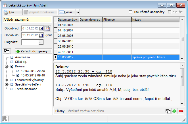 Tím se automaticky otevře okno "Lékařské zprávy" s již vytvořenou zprávou. Této zprávě lze zatržením zvolit Tisk včetně anamnézy.