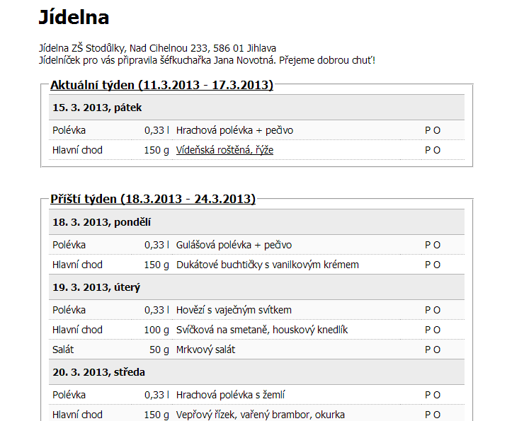 Školní jídelna Modul školní jídelna je možné využít jako komplexní nástroj - od sestavování jídelníčků až po přihlášky a odhlášky obědů.