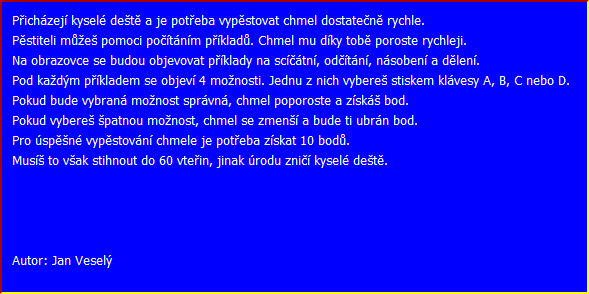 Po kliknutí na položku Nápověda se zobrazí text stručně popisující princip hry. Inspirovat se můžete na obrázku uvedeném níže. Jako autora hry uveďte své jméno.