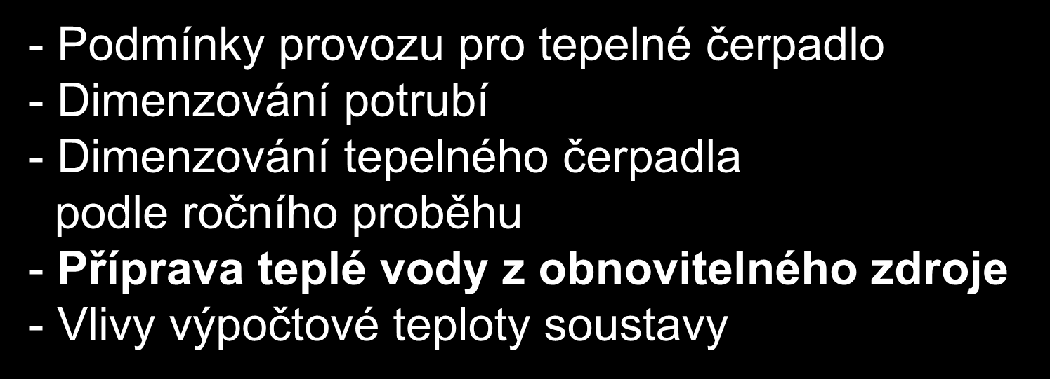 Základní okruhy - Podmínky provozu pro tepelné čerpadlo - Dimenzování potrubí - Dimenzování tepelného