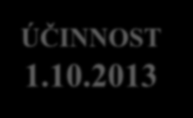 NOVELA Č. 169/2013 ÚČINNOST 1.10.2013 čl.