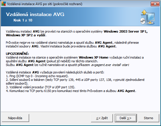 5.3. Vzdálená instalace po síti Aby bylo možné provést vzdálenou instalaci, musí průvodce nejprve nainstalovat a spustit na stanici službu AVG Agent a následně přenést instalační soubory AVG a