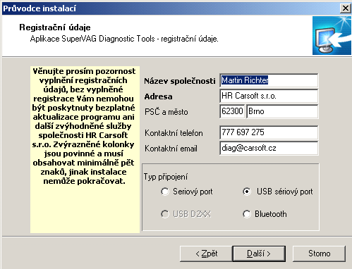Instalace 11 Registrační údaje Po shlédnutí základních informací a přijetí licenčních podmínek budete vyzváni k vyplnění registračních údajů a k zadání typu rozhraní komunikačního