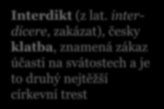 napadl kramaření s odpustky -> odezvou byly lidové nepokoje, papež proto vyhlásil nad Prahou interdikt Betlémská kaple