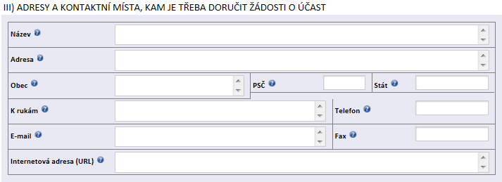 III) Adresy a kontaktní místa, kam je třeba doručit žádosti o účast Název Zadavatel uvede název osoby, kam dodavatel musí zaslat žádost o účast v koncesním řízení, v případě že se jedná o obchodní