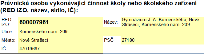 3. Formulář je navržen tak, aby po zadání rezortního identifikátoru školy či školského zařízení byl automaticky doplněn název, adresa a IČ příslušné školy či školského zařízení.