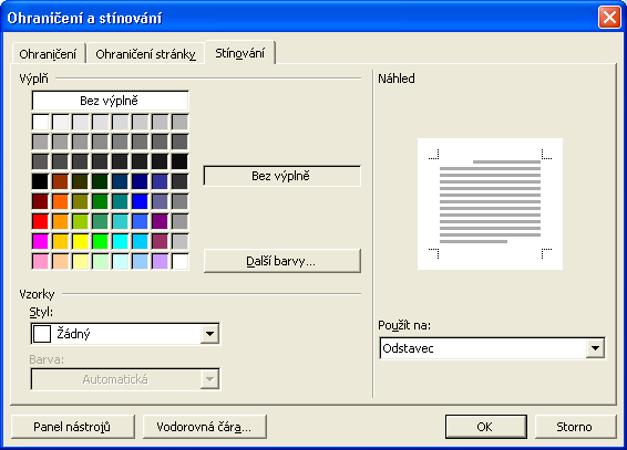 98 Microsoft Office Word 2003 5. Pro přidání nebo odebrání určité čáry ohraničení stačí klepnout na odpovídající tlačítko v části Náhled, nebo přímo na čáru v Náhledu (ohraničení se vždy přepíná).