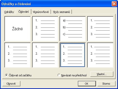 Kapitola 4 Uspořádání textu do tabulek, sloupců a seznamů 107 Obrázek 4-17: Aplikace zvoleného typu číslování z karty Číslování dialogového okna Odrážky a číslování znam, kde můžeme změnit formát