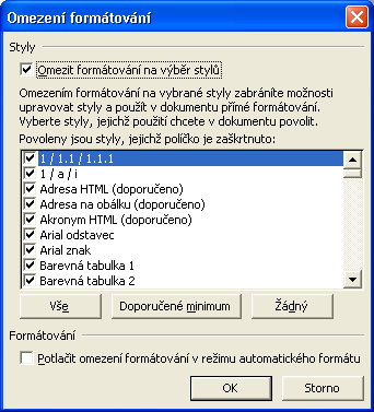Kapitola 7 Microsoft Word v pracovní skupině 181 vém okně Omezení formátování (obrázek 7-12) zaškrtneme povolené styly; znamená to, že: Ostatní uživatelé nebudou smět v dokumentu aplikovat přímé