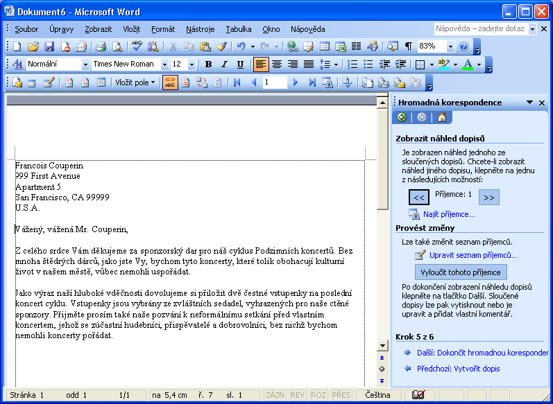 246 Microsoft Office Word 2003 Poslední příkaz, Vyloučit tohoto příjemce, zruší tisk výsledného dokumentu, emailové zprávy a podobně pro aktuálního příjemce.