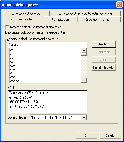 22 Microsoft Office Word 2003 Obrázek 2-5: Takto vytvoříme položku automatického textu na kartě Automatický text Výběr šablony z rozevíracího seznamu Oblast hledání ovlivňuje také množinu položek,