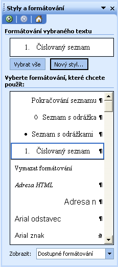 70 Microsoft Office Word 2003 Obrázek 3-7: V tomto podokně úloh Styly a formátování máme z rozevíracího seznamu Zobrazit vybránu volbu Dostupné formátování Styly odstavců POZNÁMKA Uložené formáty