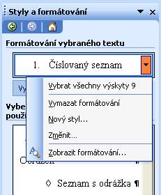 Kapitola 3 Efektivní formátování ve Wordu 71 Při horním okraji podokna úloh Styly a formátování si dále všimněte pole Formátování vybraného textu, které uvádí styl nebo uložený formát, přiřazený