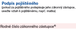 Identifikace nezletilého Identifikace pojištěného - nezletilého na první straně návrhu pojistné smlouvy V části Pojištěný vždy vyplňte údaje nezletilého Pokud nezletilý nemá OP nebo Pas, identifikace