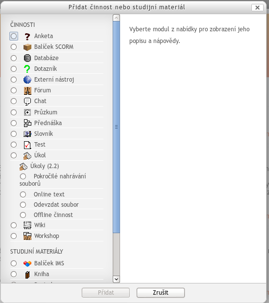 9 Přidání výukových materiálů Moodle podporuje celou řadu činností a studijních materiálů, které je možné přidávat do jednotlivých témat kurzu (při tematickém nebo týdenním uspořádání).
