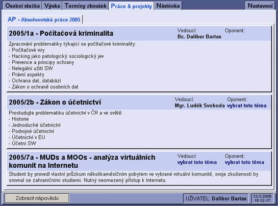 4. PRÁCE & PROJEKTY Tato stránka umožňuje vyučujícím, ale i zaměstnancům, vybrat si témata prací nebo projektu, na kterých se hodlají podílet jako vedoucí osoby.