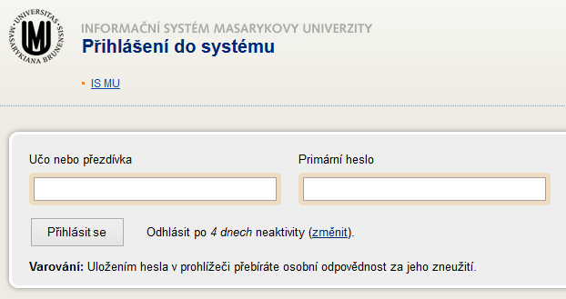Jak se do ISu přihlásím? http://is.muni.cz Heslo je tajné. Nikomu ho nedávejte!