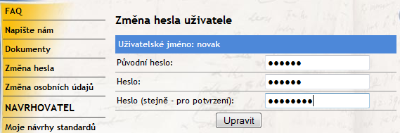 Do první kolonky zadejte původní heslo, dále Vaše nové heslo a toto heslo potvrďte ve 3. kolonce.