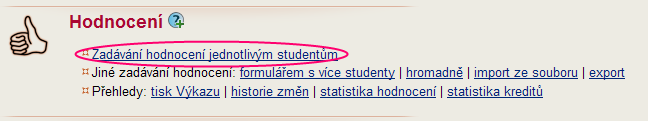 8. Zadat známky Hodnocení lze zadat přes Učitel Hodnocení Formulářem s více studenty Hodnocení se studentovi udělí kliknutím na známku za jeho jménem.