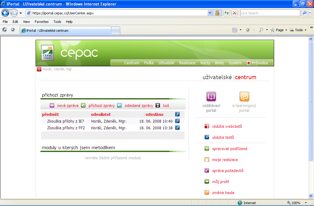 Kapitola: Přihlášení a základní orientace v uživatelském Obrázek 2 - Informační portál - Centrum Dostanete se rovnou do uživatelského centra, kde naleznete informace o Vámi studovaných modulech,