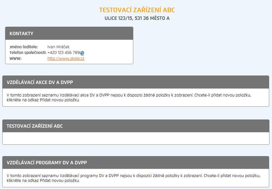4.2.2. PROCES ZALOŽENÍ VZDĚLÁVACÍHO ZAŘÍZENÍ Odeslaný formulář žádosti bude schválen ze strany provozovatele portálu.