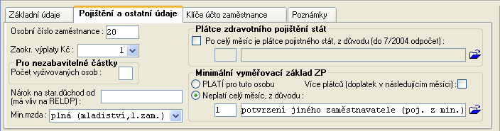 nezaopatřené děti, ženy na MD, příjemce rodičovského příspěvku, příjemce dávek sociální potřebnosti,...) o pro osobu neplatní minimální vyměřovací základ ZP (2.