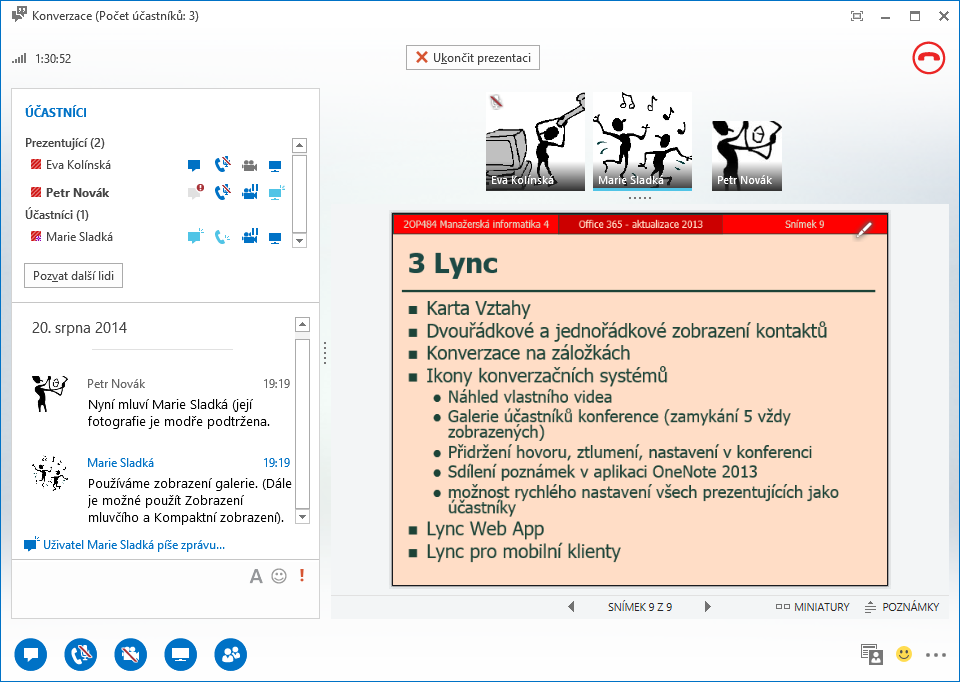 5 Lync 72 Běžná schůzka Předvedeme si dvě schůzky: běžnou schůzku zahájení v Lyncu, odbornou konferenci s pozváním v Outlooku a s diferenciací rolí uživatelů.