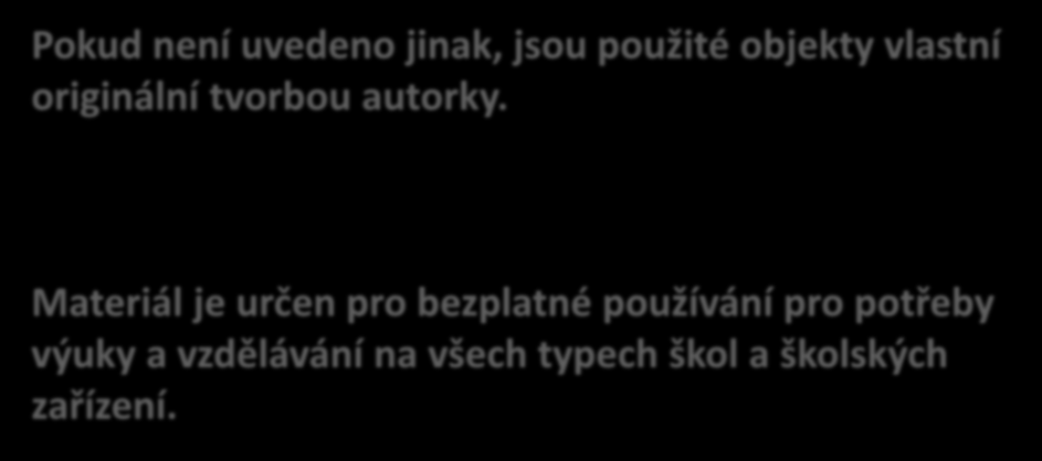 Konec prezentace Pokud není uvedeno jinak, jsou