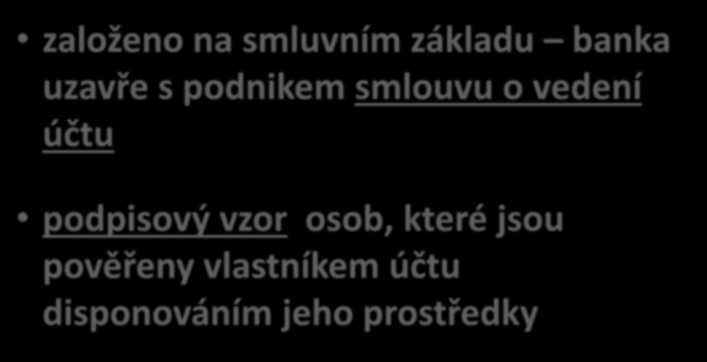 Zřízení bankovního účtu založeno na smluvním základu banka uzavře s podnikem smlouvu o