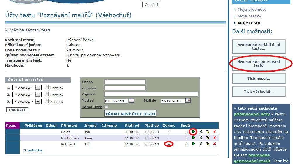 Po zadání seznamu přihlašovacích účtů systém pro každý účet vygeneruje individuální sadu otázek. Generování pro všechny účty najednou spustíte tlačítkem hromadné generování testů.