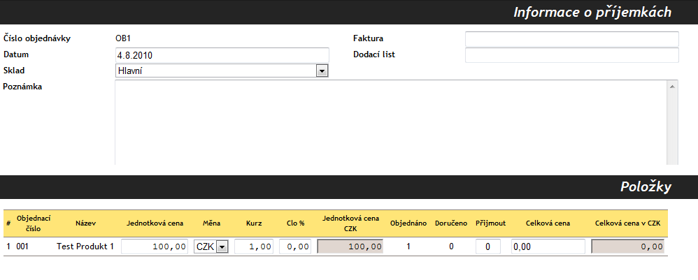 2. Uţivatel by měl vyplnit cenu a počet kusů příjemky v části Poloţky. Kaţdý řádek představuje jednu příjemku.