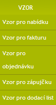 Obrázek 36 - Menu Vzor Pokud má uţivatel příslušná práva a je zatrţena alespoň jedna poloţka nabídky, tak kliknutí na