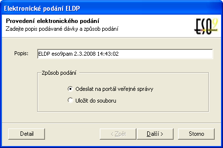 Stav podání - vyvolá program Můj PVS a zobrazí informace o stavu podání, umožní změnu stavu, zobrazení historie dávky a případně tisk doplnění podání. Ostatní volby viz dokumentace ESO 9 PAM.