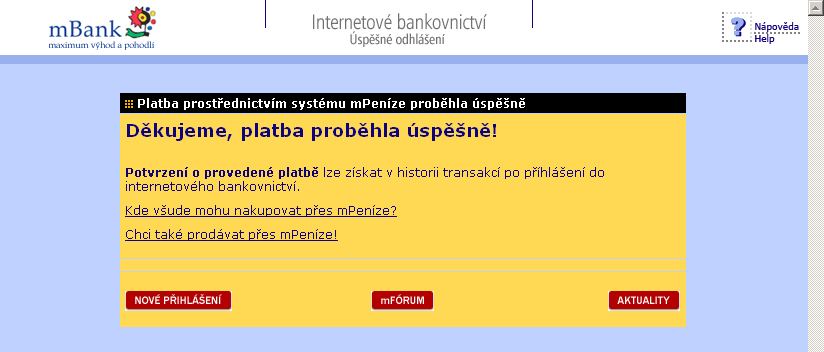 4.5 Výsledek platby P autrizaci transakce je klient přesměrván na stránku s ptvrzením prvedení transakce a platba je bezprstředně realizvána neb je v případě pzdější splatnsti naplánvána jak buducí