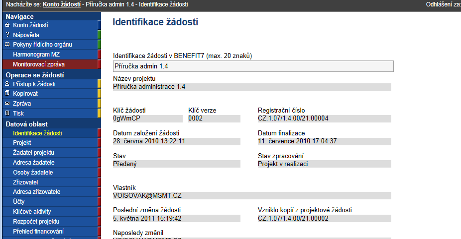 2. Vyplnění elektronické monitorovací zprávy v Benefit7 Po úspěšném přihlášení do Benefit7 se otevře okno Konto žádostí. V seznamu se nacházejí projekty v různých stavech.