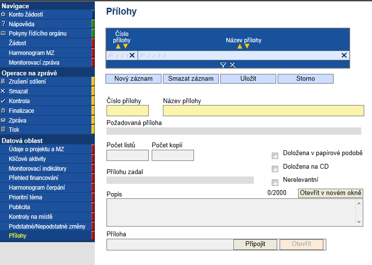 2.1.10 Přílohy Na této záložce příjemce potvrzuje, že přiloží všechny povinné přílohy k monitorovací zprávě. Případně může uvést, že daná příloha není u jeho projektu relevantní.