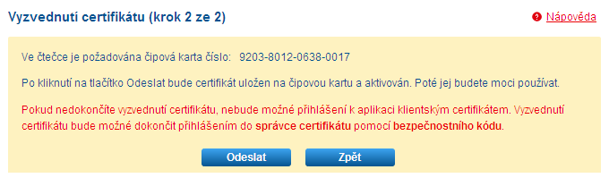 6. krok - Vyzvednutí certifikátu 2/2 Druhým krokem je aktivace klientského certifikátu v rámci služby internetového bankovnictví. Pro dokončení vyzvednutí a aktivace klikněte na tlačítko Odeslat.