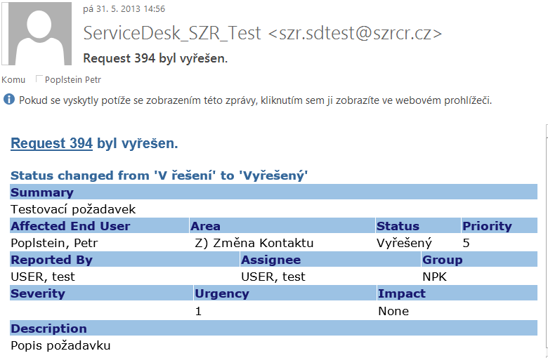 Po změně stavu požadavku na Vyřešeno odejde notifikace o vyřešení požadavku na kontakt uvedený v poli Affected End User : 4.