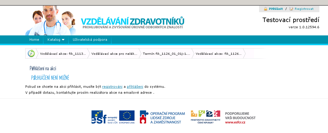 49 Pokud se nepřihlášený uživatel pokusí přihlásit v Katalogu, po kliknutí na tlačítko Přihlásit mu systém zobrazí informaci o tom, proč se nemůže přihlásit na vzdělávací akci viz ilustrativní obr.